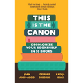 This Is the Canon: Decolonize Your Bookshelves in 50 Books