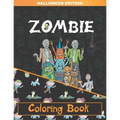 Zombie Coloring Book: Zombie Coloring Pages for Adults, Teenagers, Older Kids, Boys and Girls