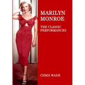 Marilyn Monroe: The Classic Performances
