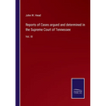 Reports of Cases argued and determined in the Supreme Court of Tennessee: Vol. III