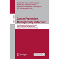 Cancer Prevention Through Early Detection: First International Workshop, Caption 2022, Held in Conjunction with Miccai 2022, Singapore, September 22,