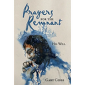 Prayers for the Remnant: His Will