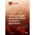 The Insecticidal Bacterial Toxins in Modern Agriculture