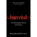 Hatred: The Psychological Descent Into Violence