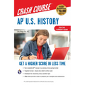 AP U.S. History Crash Course, Book + Online: Get a Higher Score in Less Time