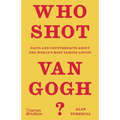Who Shot Van Gogh?: Facts and Counterfacts about the World's Most Famous Artist