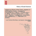 Indigenous Races of the Earth; chapters of ethnological enquiry, monographs contributed by A. Maury. F. Pulszky and J. A. Meigs: communications from J