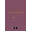 The Value of Health: A History of the Pan American Health Organization