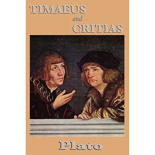 Timaeus and Critias: Plato's Dialogues on the Cosmos and Atlantis