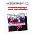 Screenshots of Covid: Documenting the madness in memes, tweets and headlines