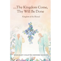 Thy Kingdom Come, Thy Will Be Done: Kingdom of the Blessed