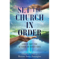 Set the Church in Order: God Is Not the Author of Confusion