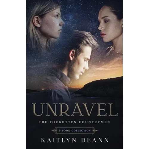 Unravel: The Forgotten Countrymen 3-Book Collection