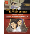 Hiding from the Nazis in Plain Sight: A Graphic Novel Biography of Zhanna and Frina Arshanskaya