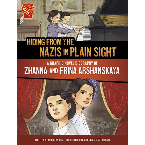 Hiding from the Nazis in Plain Sight: A Graphic Novel Biography of Zhanna and Frina Arshanskaya