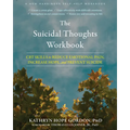 The Suicidal Thoughts Workbook: CBT Skills to Reduce Emotional Pain, Increase Hope, and Prevent Suicide