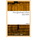 Don Quichotte à Paris. Tome 3