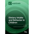 Dietary Intake and Behavior in Children