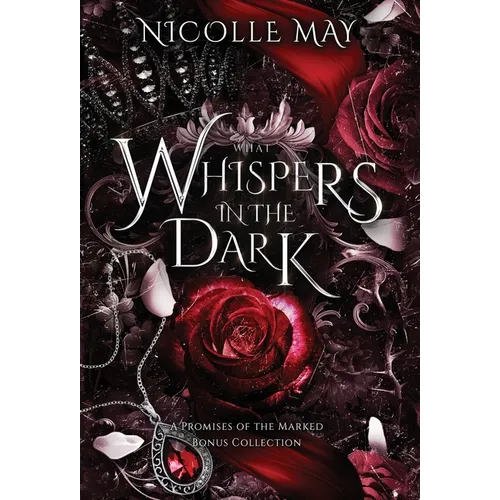 What Whispers in the Dark: A Promises of the Marked Bonus Collection