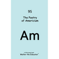 The Poetry of Americium