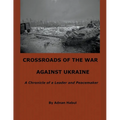 Crossroads of the War Against Ukraine - A Chronicle of a Leader and Peacemaker