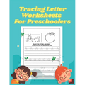 Tracing letter worksheets for Preschoolers: Workbook for Preschool, Kindergarten, and Kids Ages 3-5