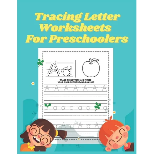 Tracing letter worksheets for Preschoolers: Workbook for Preschool, Kindergarten, and Kids Ages 3-5