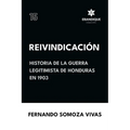 Reivindicación (Historia de la Guerra Legitimista de Honduras de 1903)