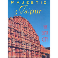 Majestic Jaipur: The Pink City