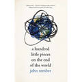 A Hundred Little Pieces on the End of the World