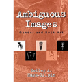 Ambiguous Images: Gender and Rock Art