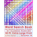 Word Search Book For Seniors: Pro Vision Friendly, 51 Classic Puzzles, 30 Pt. Extra Large Print, Vol. 16