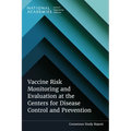 Vaccine Risk Monitoring and Evaluation at the Centers for Disease Control and Prevention