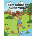 I Am Going To Shine Today: African American Coloring Books for Girls and Boys (Coloring Book With Positive Affirmations)