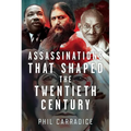 Assassinations That Shaped the Twentieth Century
