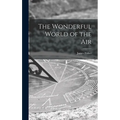 The Wonderful World of the Air