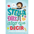 Stella Díaz Tiene Algo Que Decir [Spanish Edition]