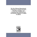 The Life of Harman Blennerhassett. Comprising An Authentic Narrative of the Burr Expedition: and Containing Many Additional Facts Not Hertofore Publis