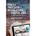 Press Freedom and Regulation in a Digital Era: A Comparative Study