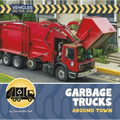 Garbage Trucks Around Town