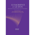 Le sacrifice et le don: Représentations dans la littérature et les arts francophones