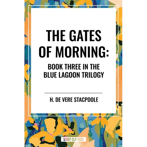 Gates of Morning: Book Three in the Blue Lagoon Trilogy