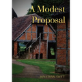 A Modest Proposal: For preventing the children of poor people in Ireland, from being a burden on their parents or country, and for making them benefic
