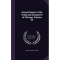 Annual Report of the Trade and Commerce of Chicago, Volume 59
