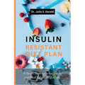 Insulin Resistant Diet: Rebuild Your Health, Mind and Healing