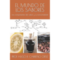 El Mundo de Los Sabores: Los componentes del sabor y su funcionalidad