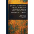 Journal of a Second Expedition Into the Interior of Africa, From the Bight of Benin to Soccatoo
