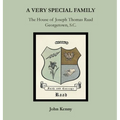 A Very Special Family: The House of Joseph Thomas Raad, Georgetown, S.C.