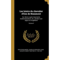 Les loisirs du chevalier d'Eon de Beaumont: Sur divers sujets importants d'administrations, etc. pendant son séjour en Angleterre; Volume 9