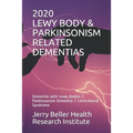 Lewy Body & Parkinsonism Related Dementias: Dementia with Lewy Bodies - Parkinsonism Dementia - Corticobasal Syndrome